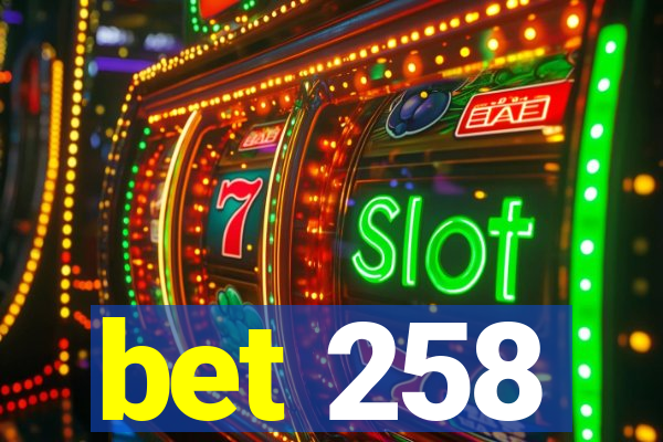 bet 258